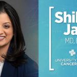 Shikha Jain headshot with the words "Shikha Jain, MD, FACP" and the UI Cancer Center logo