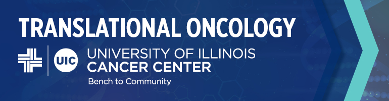 Translational Oncology UIC University Of Illinois Cancer Center Bench To Community.