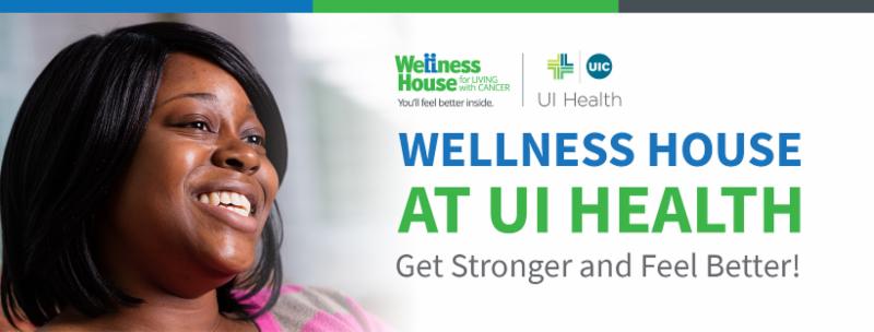 Wellness House At UI Health- Get Stronger and Feel Better!