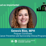 Genesis Rios, MPH will be the guest on the WRLL segment What is Cancer Survivorship and How Can Survivorship Programs Help After a Cancer Diagnosis?
