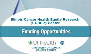 Illinois Cancer Health Equity Research (I-CHER) Center Funding Opportunity