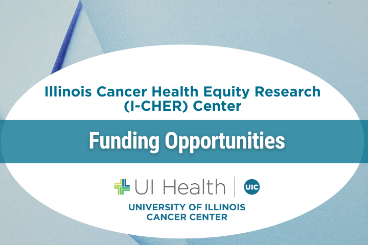 Illinois Cancer Health Equity Research (I-CHER) Center Funding Opportunity