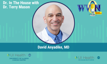 David Anyadike, MD, a Pediatrician at UI Health, will be on WVON’s "Dr. in the House with Dr. Terry Mason" September 1 at 10 a.m.